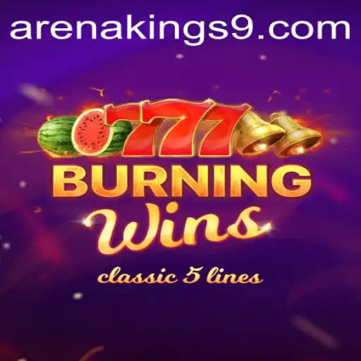 BurningWins: Arena Kings Unleashed