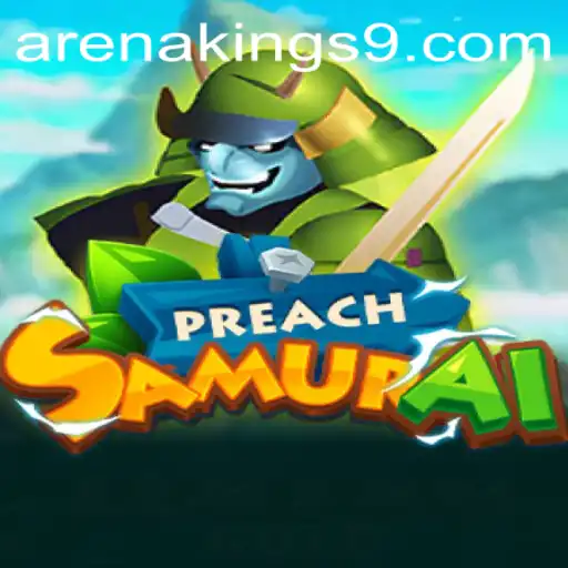 PreachSamurai: The Dynamic World of Arena Kings