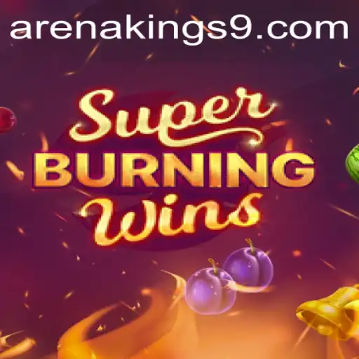 Exploring the Thrills of SuperBurningWins: Arena Kings